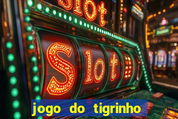 jogo do tigrinho depósito mínimo r$ 1